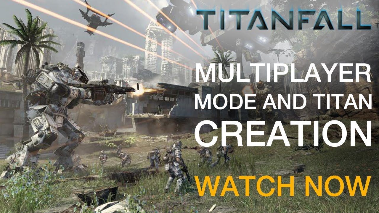 Titanfall-Campaign-Multiplayer-Mode-and-Game-Creation Titanfall - Campaign Multiplayer Mode and Game Creation
