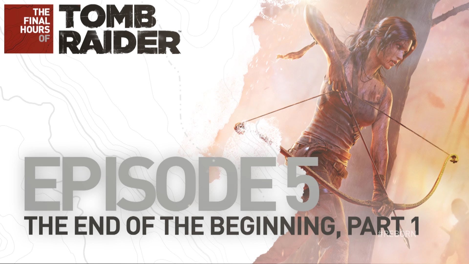 Tomb Raider - Tomb Raider [UK] The Final Hours: The End of the Beginning