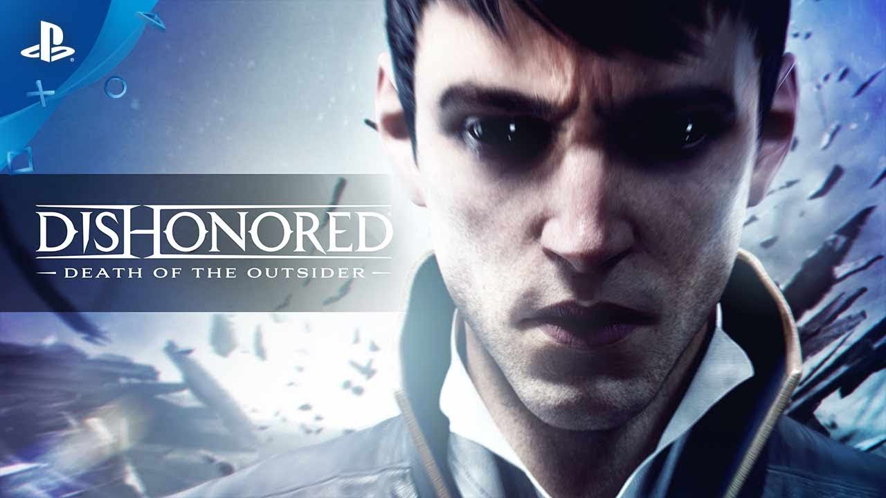 Dishonored: Death of the Outsider – Gameplay Trailer
