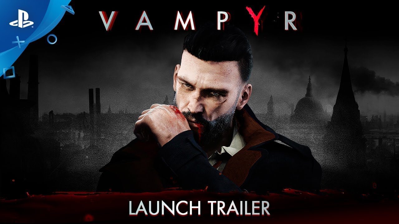 Vampyr – Launch Trailer