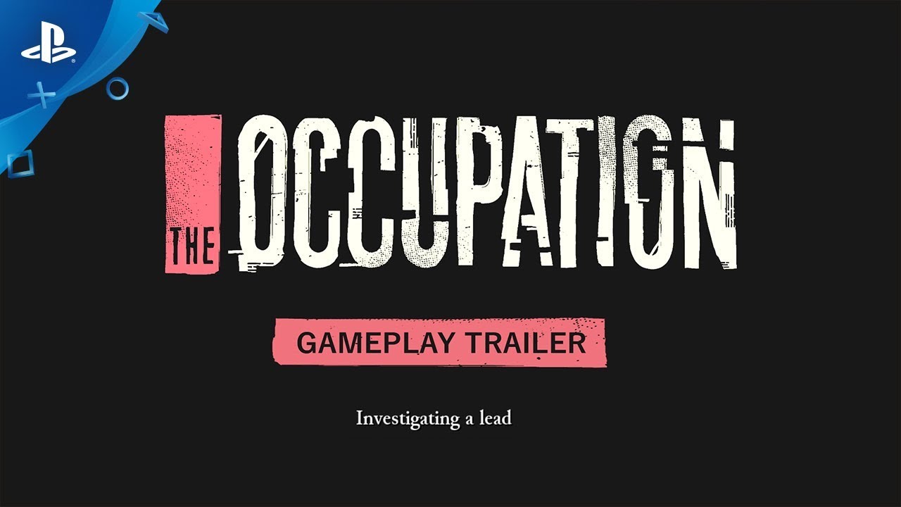 The Occupation – Investigating A Lead: Gameplay Trailer The Occupation – Investigating A Lead: Gameplay Trailer