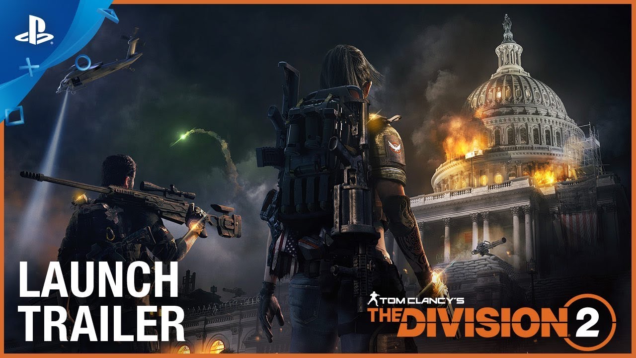 Tom Clancy’s The Division 2 – Official Launch Trailer