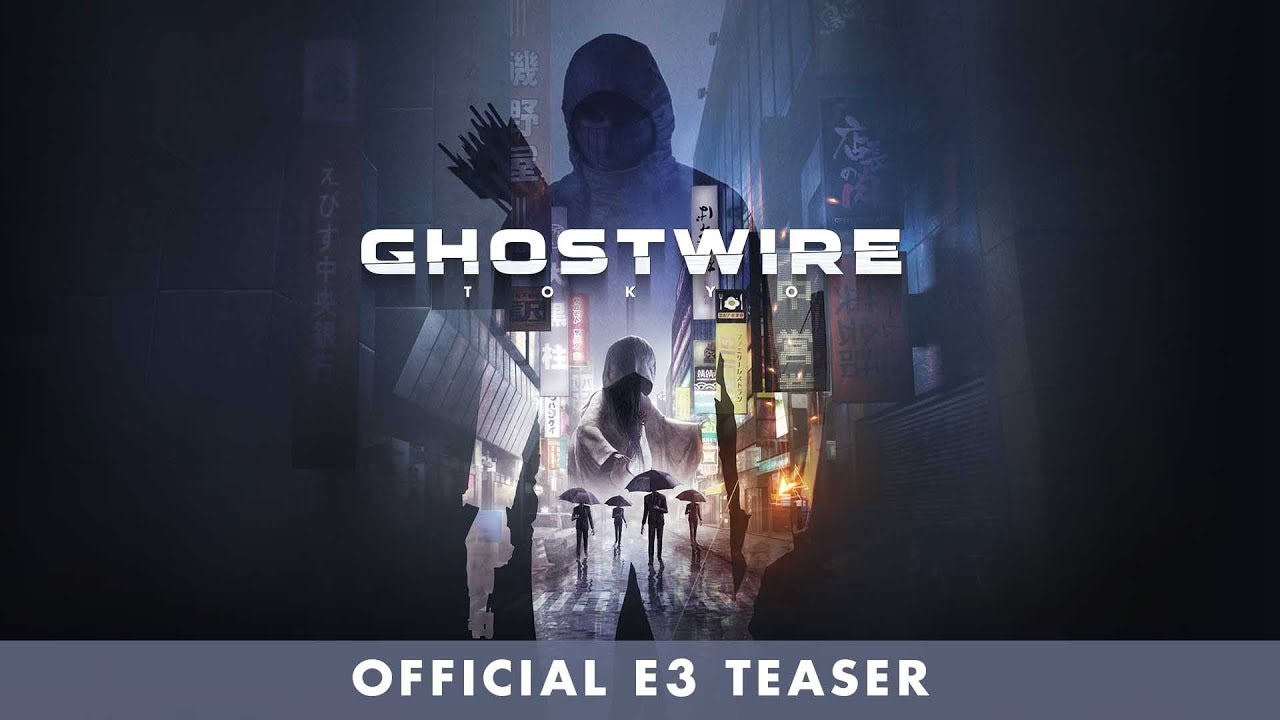 GhostWire: Tokyo – Official E3 Teaser GhostWire: Tokyo – Official E3 Teaser