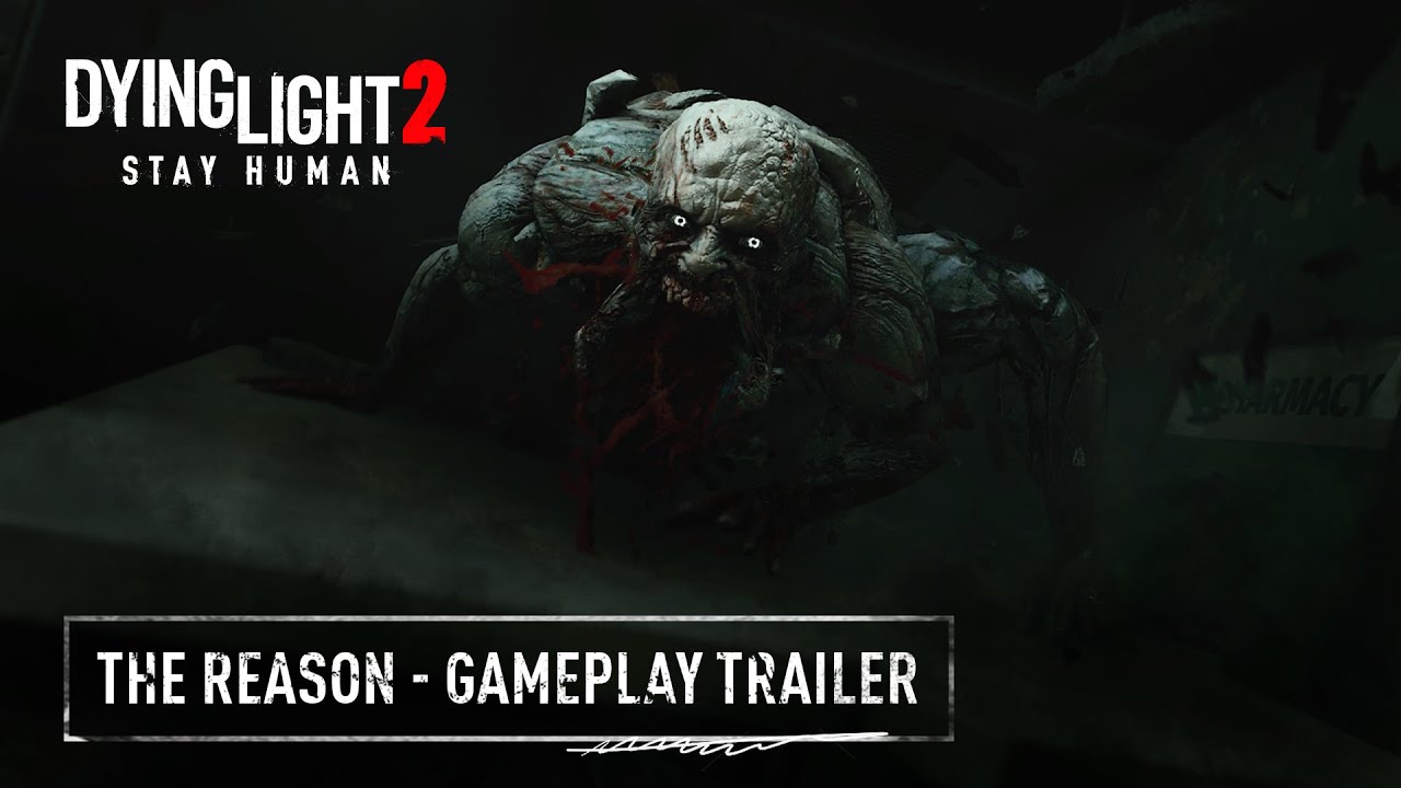 Dying Light 2 Stay Human – The Reason – Official Gameplay Trailer