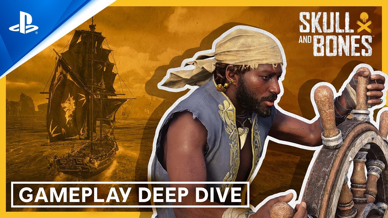 Skull and Bones – Gameplay Deep Dive Trailer Skull and Bones – Gameplay Deep Dive Trailer